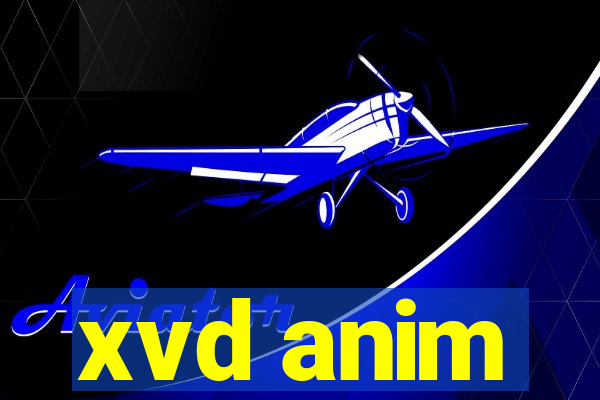 xvd anim